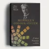 Cover of 'Munsell's Colour System: A Colour Notation and Atlas' by Albert Henry Munsell, featuring a portrait of Munsell and a colour chart from his system. Essential for artists, designers, scientists, and educators studying Munsell's Colour System and colour theory.
