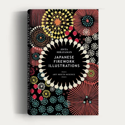 Jinta Hirayama's Japanese Firework Illustrations bookcover showing multicoloured fireworks on black background